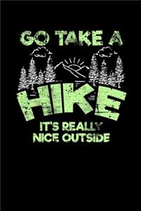 Go Take A Hike It's Really Nice Outside