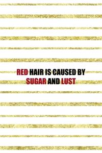 Red Hair Is Caused By Sugar And Lust