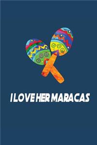 I Love Her Maracas