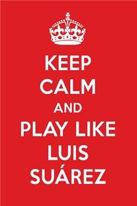 Keep Calm and Play Like Luis Su