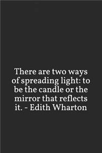 There Are Two Ways of Spreading Light