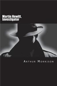 Martin Hewitt, Investigator