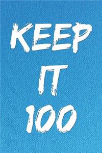 Keep It 100 Notebook