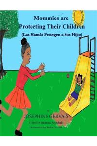 Mommies are Protecting Their Children/Las Mamás Protegen a Sus Hijos