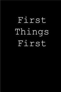 First things first
