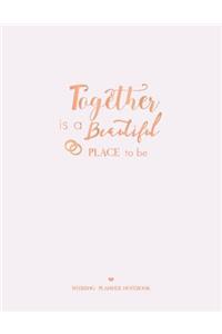 Together is a Beautiful Place to Be