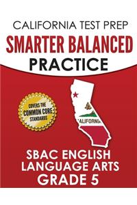 CALIFORNIA TEST PREP Smarter Balanced Practice SBAC English Language Arts Grade 5