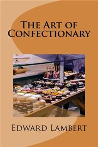 The Art of Confectionary