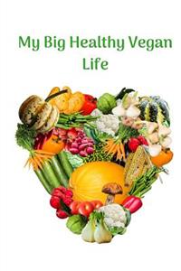 My Big Healthy Vegan Life