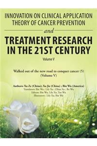 Innovation on Clinical Application Theory of Cancer Prevention and Treatment Research in the 21St Century