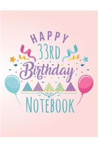 Happy 33rd Birthday Notebook: Blank Line Notebook (8.5 X 11 - 110 Pages)