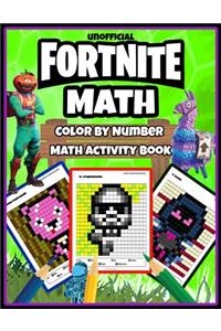 Fortnite Math: Color by Number Math Activity Book: Addition, Subtraction and Simplest Multiplication and Division
