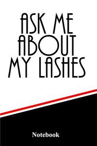 Ask Me about My Lashes Notebook