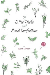 Of Bitter Herbs and Sweet Confections