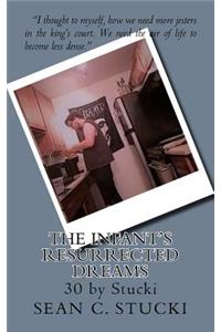 Infant's Resurrected Dreams: 30 by Stucki