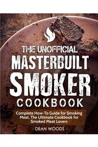 The Unofficial Masterbuilt Smoker Cookbook