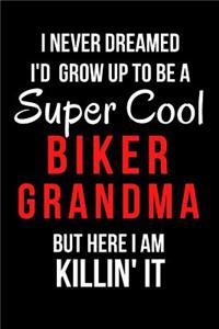 I Never Dreamed I'd Grow Up to Be a Super Cool Biker Grandma But Here I Am Killin' It