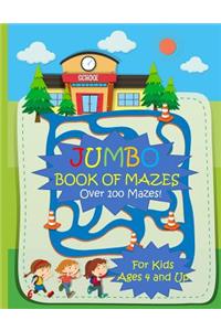 Jumbo Book of Mazes for Kids Ages 4 and Up Over 100 Mazes