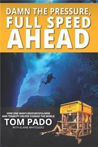 Damn the Pressure, Full Speed Ahead