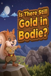 Is There Still Gold in Bodie?