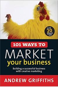 101 Ways to Market Your Business