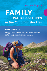 Family Walks and Hikes in the Canadian Rockies - Volume 2