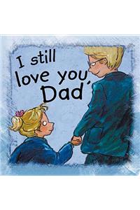 I Still Love You, Dad
