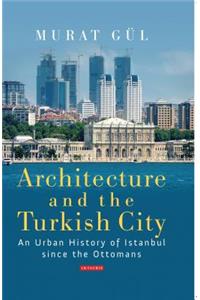 Architecture and the Turkish City