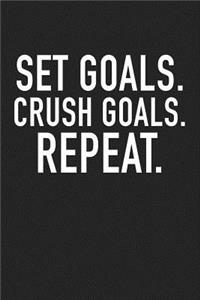 Set Goals Crush Goals Repeat