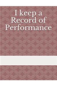 I Keep a Record of Performance