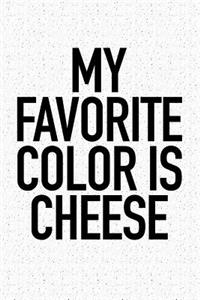 My Favorite Color Is Cheese