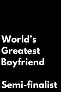 World's Greatest Boyfriend Semi-Finalist