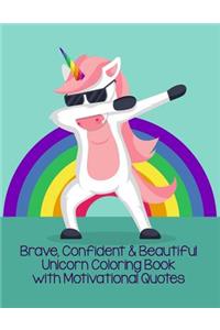 Brave, Confident & Beautiful Unicorn Coloring Book with Motivational Quotes