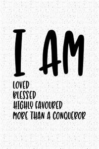 I Am Loved Blessed Highly Favoured