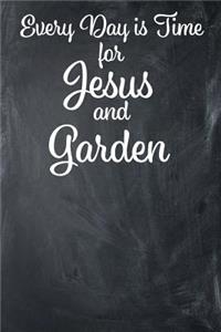 Every Day Is Time for Jesus and Garden