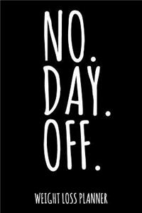 No. Day. Off.