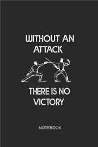 Without an Attack There Is No Victory Notebook