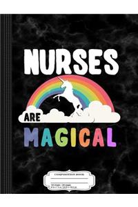 Nurses Are Magical Composition Notebook