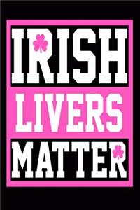 Irish Livers Matter: Funny and Versatile Irish Themed Journal Notebook.