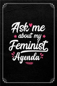 Ask Me about My Feminist Agenda