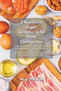 Il Ricettario Super Semplice della Dieta Chetogenica