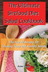 The Ultimate Sirtfood Diet Salad Cookbook