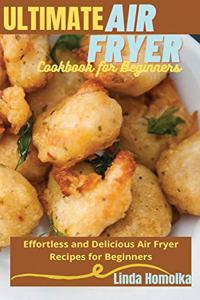Ultimate Air Fryer Cookbook for Beginners