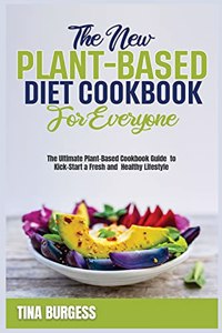 The New Plant-Based Diet Cookbook for Everyone