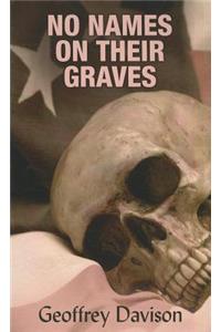 No Names On Their Graves