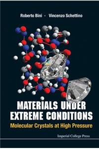 Materials Under Extreme Conditions: Molecular Crystals at High Pressure