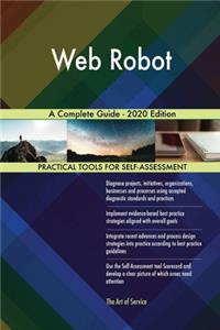 Web Robot A Complete Guide - 2020 Edition