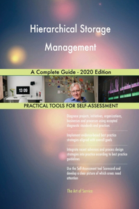 Hierarchical Storage Management A Complete Guide - 2020 Edition
