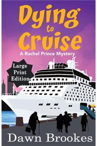 Dying to Cruise Large Print Edition