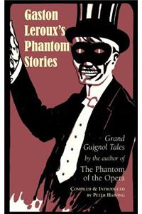 Gaston Leroux's Phantom Stories